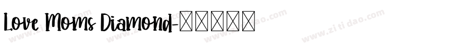 Love Moms Diamond字体转换